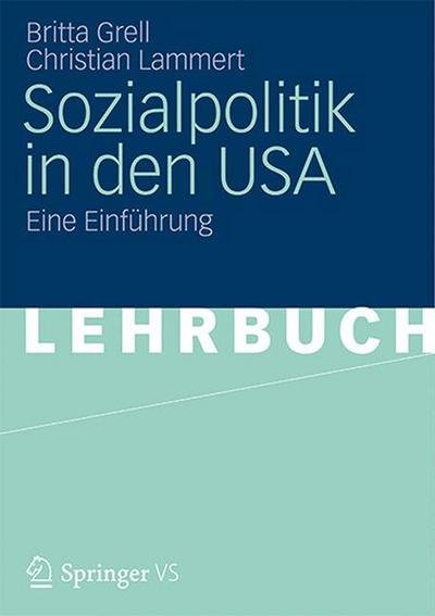 Cover for Britta Grell · Sozialpolitik in Den USA: Eine Einfuhrung (Paperback Bog) [2013 edition] (2012)