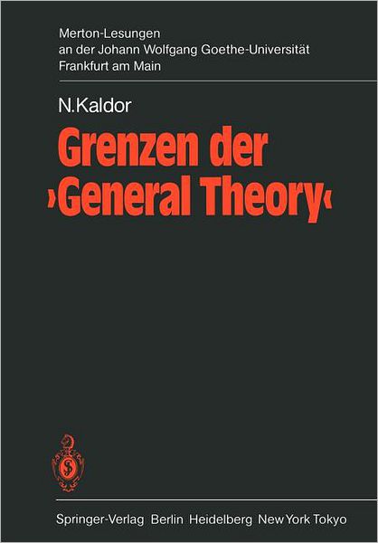 Cover for Nicholas Kaldor · Grenzen Der 'General Theory' - Merton-Lesungen an Der Johann-Wolfgang-Goethe-Universitat Frankfurt am Main (Paperback Book) [German edition] (1983)