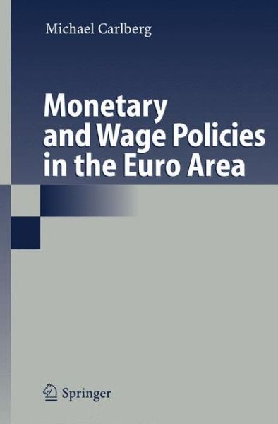 Cover for Michael Carlberg · Monetary and Wage Policies in the Euro Area (Hardcover Book) [2006 edition] (2006)