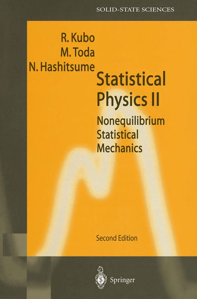 Cover for Ryogo Kubo · Statistical Physics II: Nonequilibrium Statistical Mechanics - Springer Series in Solid-State Sciences (Taschenbuch) [2nd ed. 1991. Corr. 3rd printing 1998 edition] (1991)