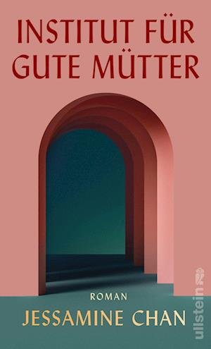 Cover for Jessamine Chan · Institut für gute Mütter (Book) (2023)
