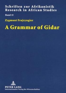 Cover for Zygmunt Frajzyngier · A Grammar of Gidar - Schriften Zur Afrikanistik - Research in African Studies (Paperback Book) [New edition] (2007)