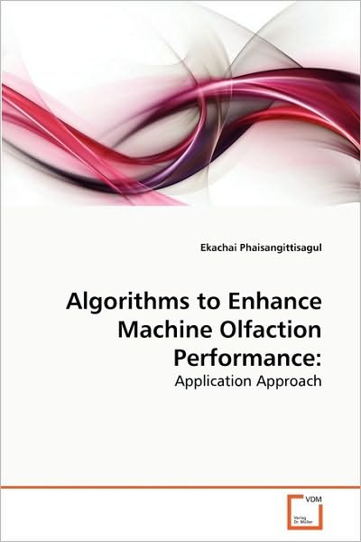 Cover for Ekachai Phaisangittisagul · Algorithms to Enhance Machine Olfaction Performance:: Application Approach (Paperback Bog) (2010)