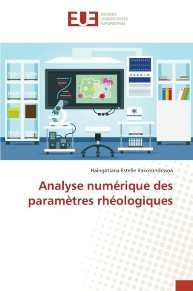 Cover for Haingotiana Estelle Rakotondrasoa · Analyse numerique des parametres rheologiques (Taschenbuch) (2021)
