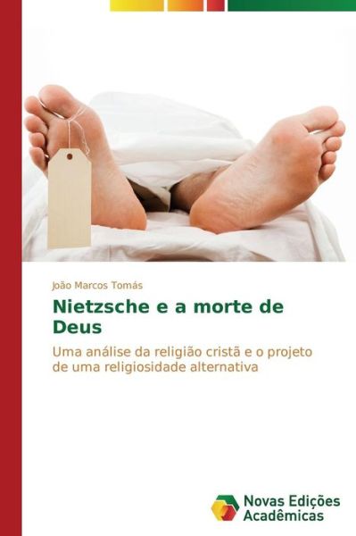 Cover for João Marcos Tomás · Nietzsche E a Morte De Deus (Paperback Book) [Portuguese edition] (2014)