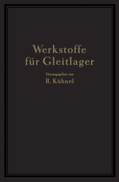 Cover for Na Berchtenbreiter · Werkstoffe Fur Gleitlager (Pocketbok) [Softcover Reprint of the Original 1st 1939 edition] (1939)