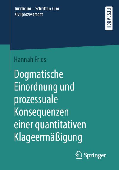 Cover for Hannah Fries · Dogmatische Einordnung und prozessuale Konsequenzen einer quantitativen Klageermassigung (Paperback Book) (2022)