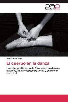 Cover for Mora · El cuerpo en la danza (Buch) (2012)
