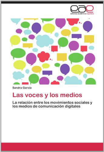 Cover for Sandra García · Las Voces Y Los Medios: La Relación Entre Los Movimientos Sociales Y Los Medios De Comunicación Digitales (Paperback Book) [Spanish edition] (2012)