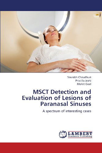 Cover for Mohit Goel · Msct Detection and Evaluation of Lesions of Paranasal Sinuses: a Spectrum of Interesting Cases (Paperback Book) (2013)