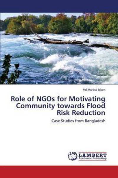 Cover for Islam Md Manirul · Role of Ngos for Motivating Community Towards Flood Risk Reduction (Paperback Bog) (2015)