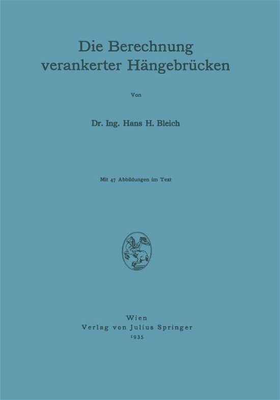 Die Berechnung Verankerter Hangebrucken - Na Bleich - Boeken - Springer Verlag GmbH - 9783709197332 - 1935