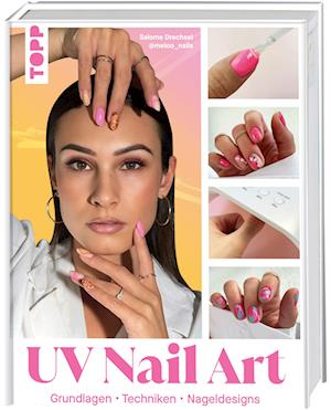 Cover for Salome Drechsel · UV Nail Art. Grundlagen - Techniken - Nageldesigns. (Book) (2025)