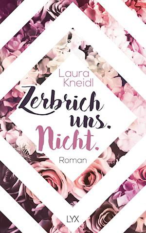 Cover for Laura Kneidl · Zerbrich uns. Nicht. (Bok) (2023)