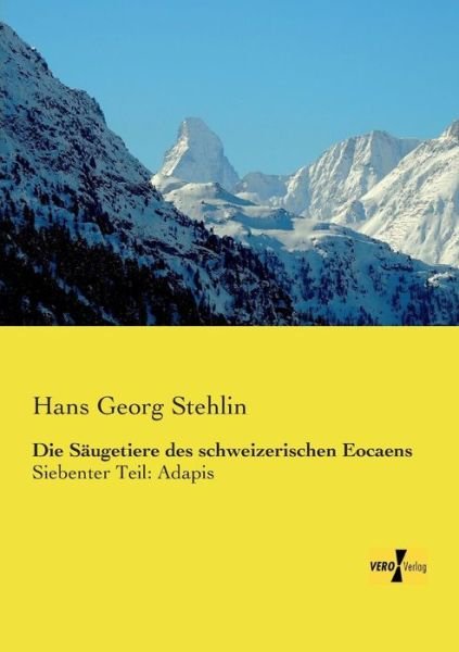 Cover for Hans Georg Stehlin · Die Saugetiere des schweizerischen Eocaens: Siebenter Teil: Adapis (Paperback Bog) [German edition] (2019)