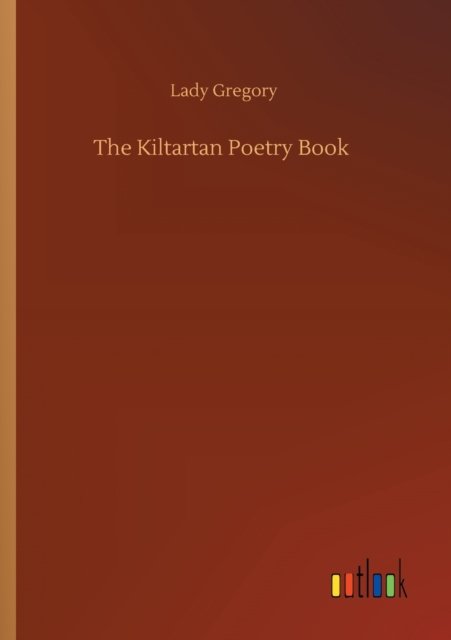 Cover for Lady Gregory · The Kiltartan Poetry Book (Paperback Book) (2020)