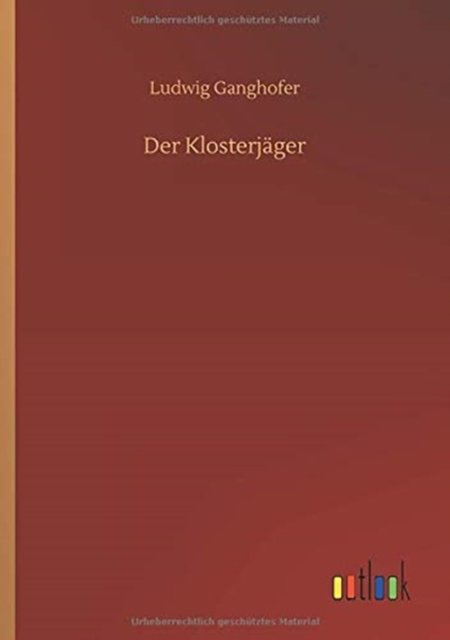 Cover for Ludwig Ganghofer · Der Klosterjager (Taschenbuch) (2020)