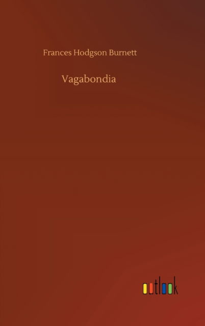 Cover for Frances Hodgson Burnett · Vagabondia (Hardcover bog) (2020)