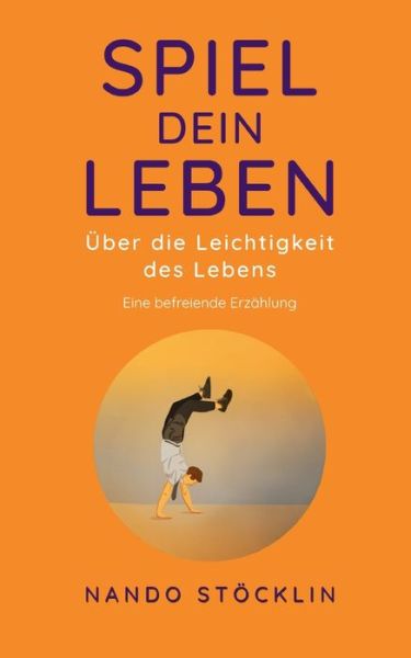 Cover for Nando Stoecklin · Spiel dein Leben (Paperback Book) (2021)