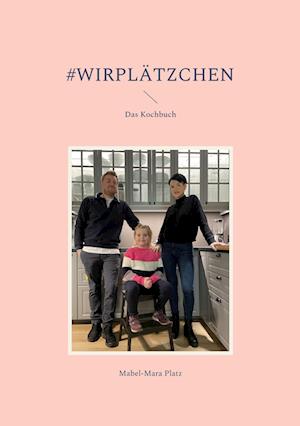 Cover for Mabel-Mara Platz · #wirPlätzchen (Paperback Book) (2022)
