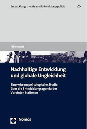 Cover for Albert Denk · Nachhaltige Entwicklung und Globale Ungleichheit (Book) (2023)