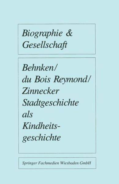 Cover for Imbke Behnken · Stadtgeschichte ALS Kindheitsgeschichte: Lebensraume Von Grossstadtkindern in Deutschland Und Holland Um 1900 - Biographie &amp; Gesellschaft (Paperback Book) [1989 edition] (1989)