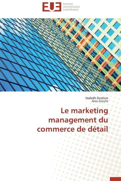 Cover for Anis Gnichi · Le Marketing Management Du Commerce De Détail (Paperback Book) [French edition] (2018)