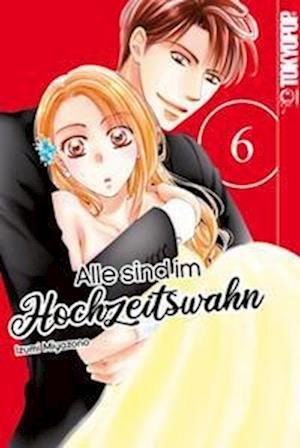 Cover for Izumi Miyazono · Alle sind im Hochzeitswahn 06 (Book) (2023)