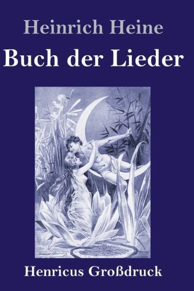 Cover for Heinrich Heine · Buch der Lieder (Grossdruck) (Gebundenes Buch) (2019)