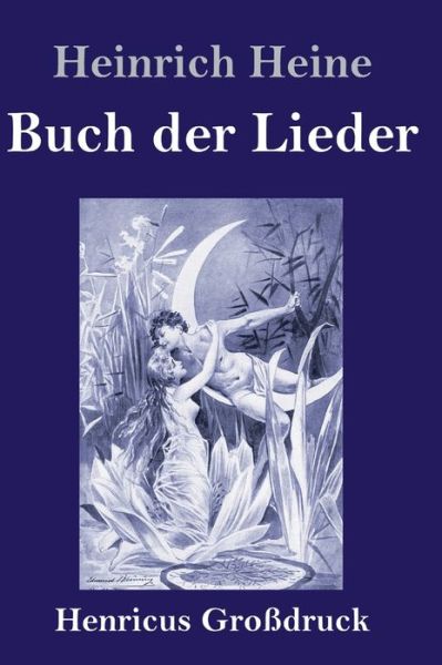 Cover for Heinrich Heine · Buch der Lieder (Grossdruck) (Hardcover Book) (2019)