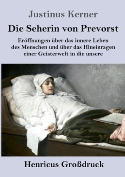 Cover for Justinus Kerner · Die Seherin von Prevorst (Grossdruck) (Taschenbuch) (2021)