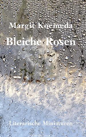 Cover for Margit Koemeda · Bleiche Rosen (Book) (2023)