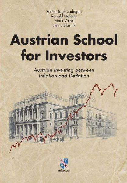 Cover for Rahim Taghizadegan · Austrian School for Investors: Austrian Investing between Inflation and Deflation (Hardcover bog) (2015)