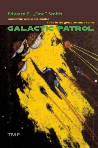 Galactic Patrol - Edward E. Smith - Bücher - Transmedia Publishing - 9783942961332 - 19. Dezember 2014