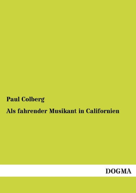 Cover for Paul Colberg · Als fahrender Musikant in Californien (Paperback Book) [German edition] (2012)