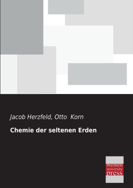 Chemie Der Seltenen Erden - Jacob Herzfeld - Bücher - bremen university press in Europäischer  - 9783955620332 - 23. Januar 2013