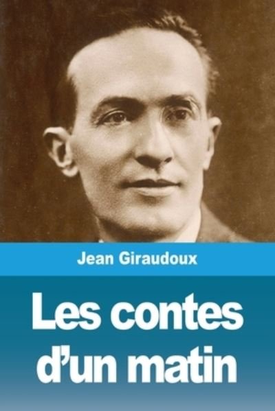 Cover for Jean Giraudoux · Les contes d'un matin (Paperback Book) (2020)