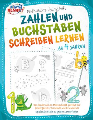 Cover for Emma Lavie · Motivations-Übungsheft! Zahlen und Buchstaben schreiben lernen ab 4 Jahren: Das fördernde A4-Mitmachheft perfekt für Kindergarten, Vorschule und Grundschule - Spielend einfach zu großen Lernerfolgen (Book) (2024)