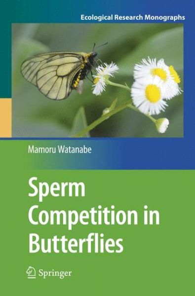 Cover for Mamoru Watanabe · Sperm Competition in Butterflies - Ecological Research Monographs (Paperback Book) [Softcover reprint of the original 1st ed. 2016 edition] (2018)