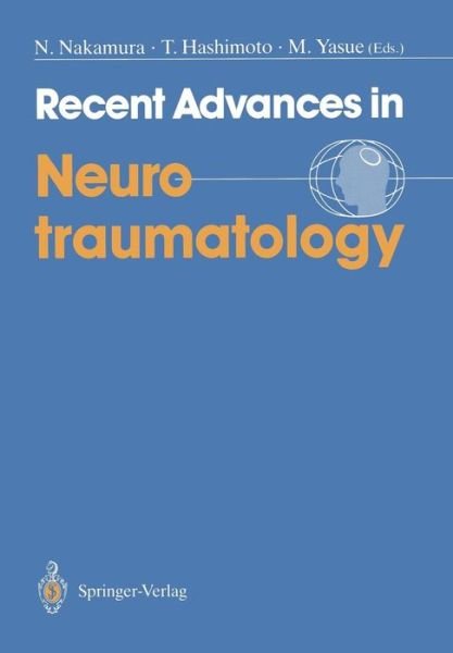 Norio Nakamura · Recent Advances in Neurotraumatology (Pocketbok) [Softcover reprint of the original 1st ed. 1993 edition] (2012)