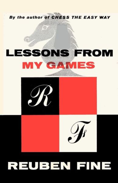 Cover for Reuben Fine · Lessons from My Games a Passion for Chess (Paperback Book) (2012)