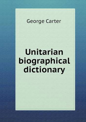 Cover for George Carter · Unitarian Biographical Dictionary (Paperback Book) (2013)