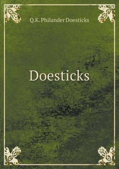 Doesticks - Q K Philander Doesticks - Books - Book on Demand Ltd. - 9785519213332 - January 18, 2015