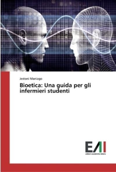 Cover for Maniago · Bioetica: Una guida per gli inf (Book) (2020)