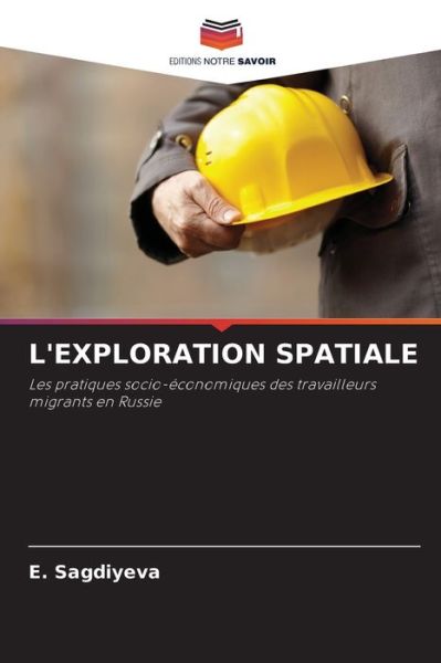 Cover for E Sagdiyeva · L'Exploration Spatiale (Paperback Book) (2021)