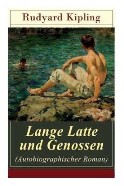 Cover for Rudyard Kipling · Lange Latte und Genossen (Autobiographischer Roman) (Taschenbuch) (2018)