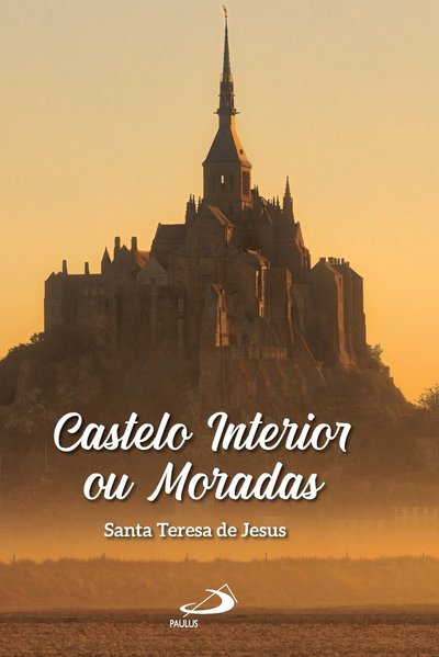 Castelo Interior Ou Moradas - Paulus - Livros - PAULUS - 9788534903332 - 29 de março de 2022