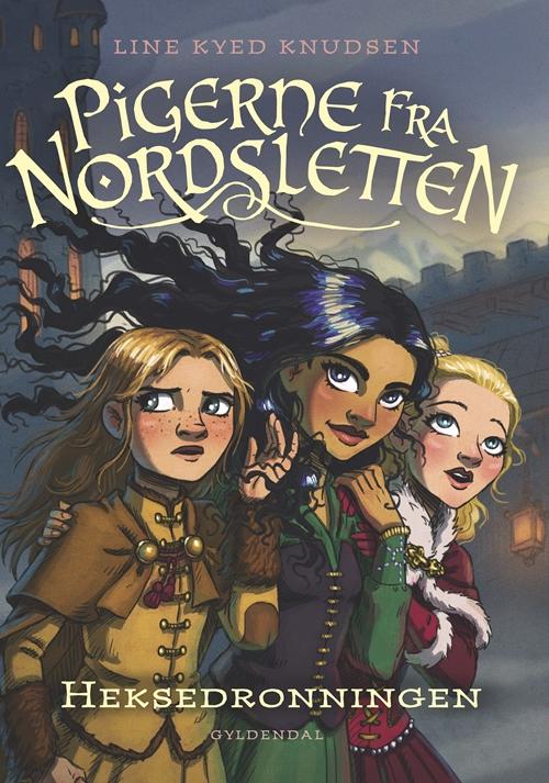 Pigerne fra Nordsletten: Pigerne fra Nordsletten 2 - Heksedronningen - Line Kyed Knudsen - Livros - Gyldendal - 9788702232332 - 9 de junho de 2017