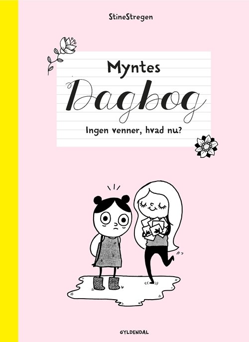 Cover for Stine Stregen · Myntes dagbog: Myntes dagbog 1 - Ingen venner, hvad nu? (Sewn Spine Book) [1st edition] (2019)