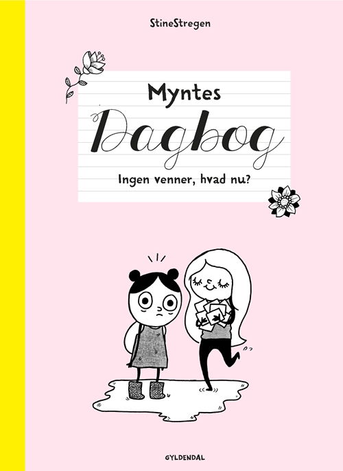 Myntes dagbog: Myntes dagbog 1 - Ingen venner, hvad nu? - Stine Stregen - Bøger - Gyldendal - 9788702287332 - 18. oktober 2019